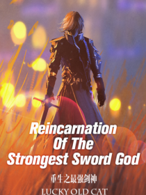 Reincarnation Of The Strongest Sword God